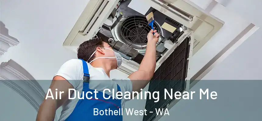  Air Duct Cleaning Near Me Bothell West - WA