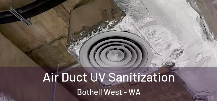  Air Duct UV Sanitization Bothell West - WA