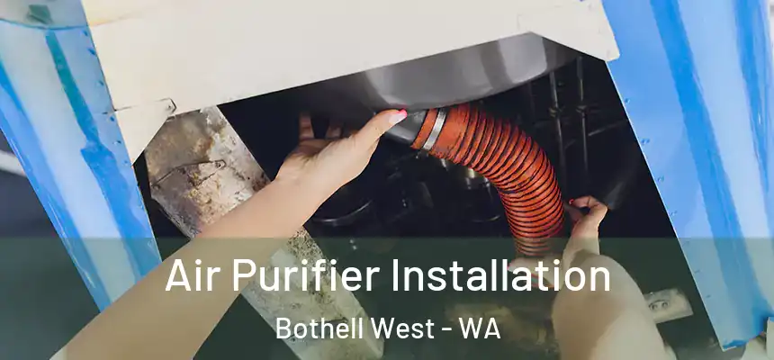  Air Purifier Installation Bothell West - WA