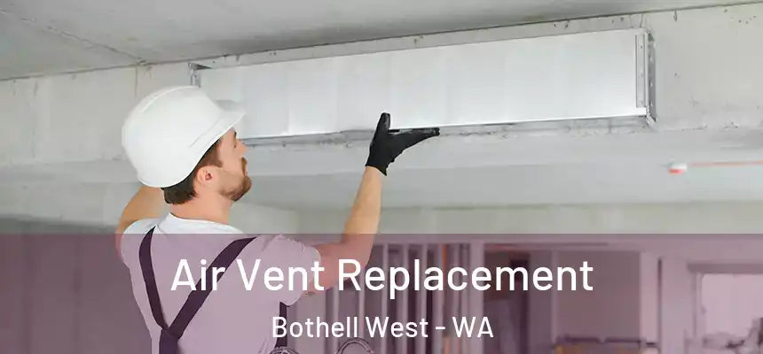 Air Vent Replacement Bothell West - WA