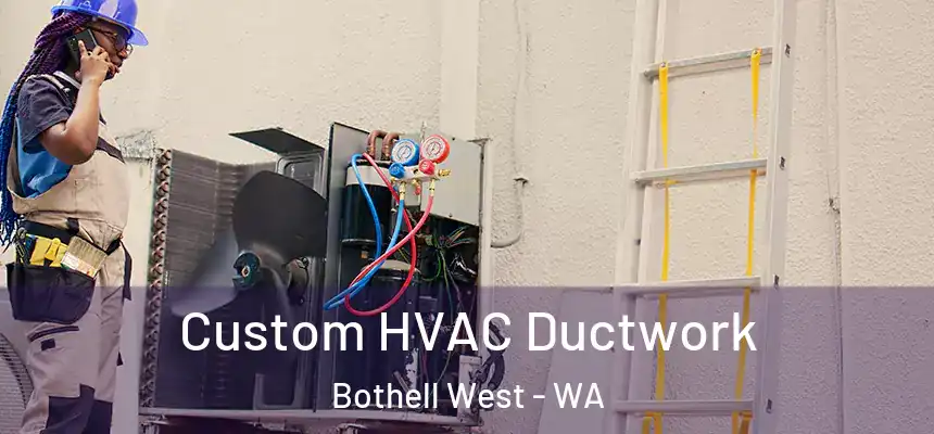  Custom HVAC Ductwork Bothell West - WA