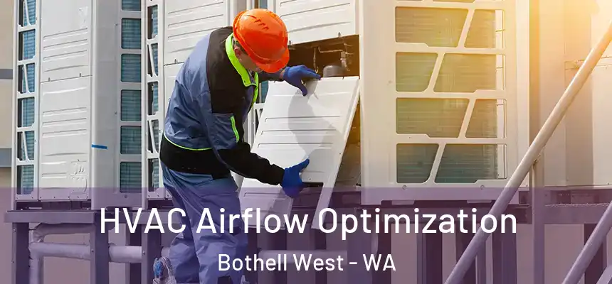  HVAC Airflow Optimization Bothell West - WA