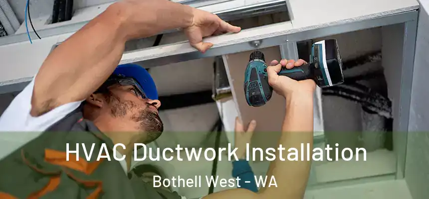 HVAC Ductwork Installation Bothell West - WA