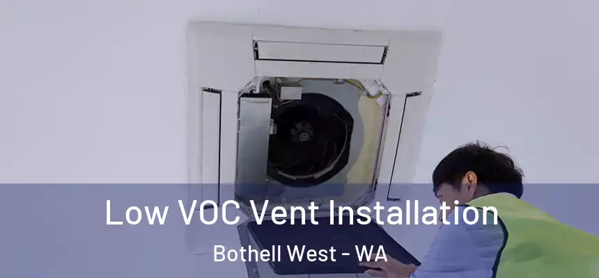  Low VOC Vent Installation Bothell West - WA