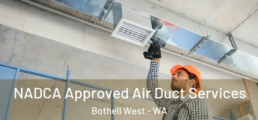  NADCA Approved Air Duct Services Bothell West - WA