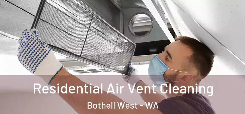  Residential Air Vent Cleaning Bothell West - WA