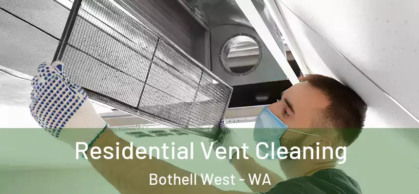  Residential Vent Cleaning Bothell West - WA
