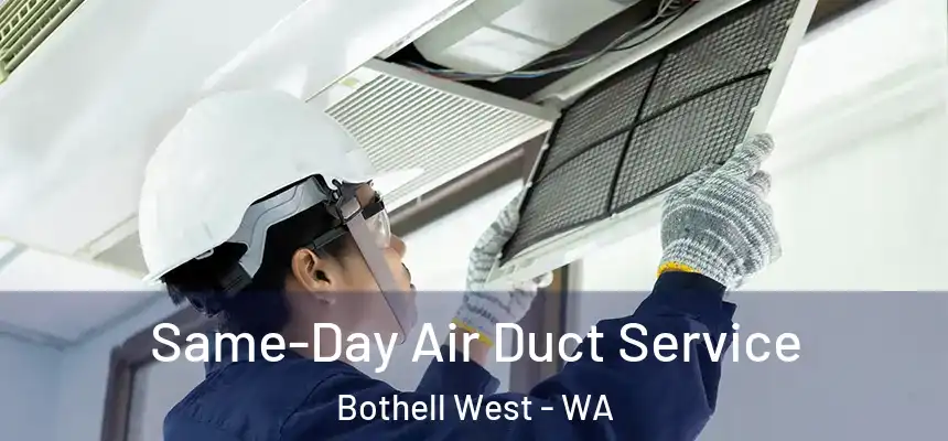  Same-Day Air Duct Service Bothell West - WA