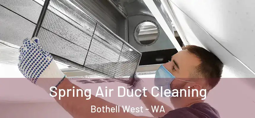 Spring Air Duct Cleaning Bothell West - WA