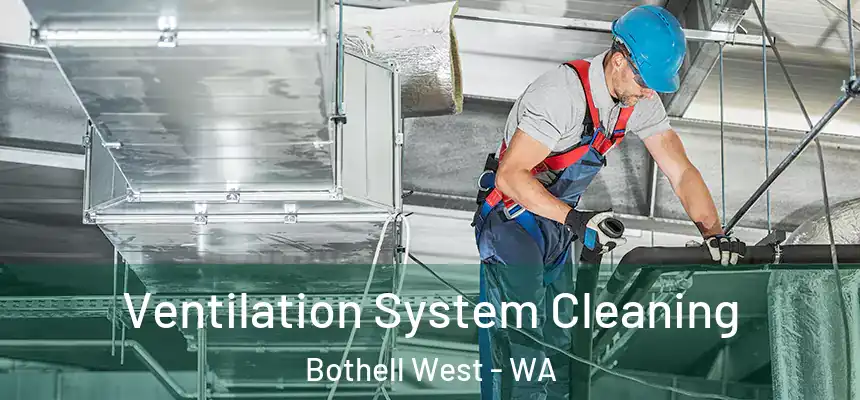  Ventilation System Cleaning Bothell West - WA
